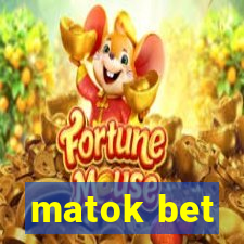 matok bet